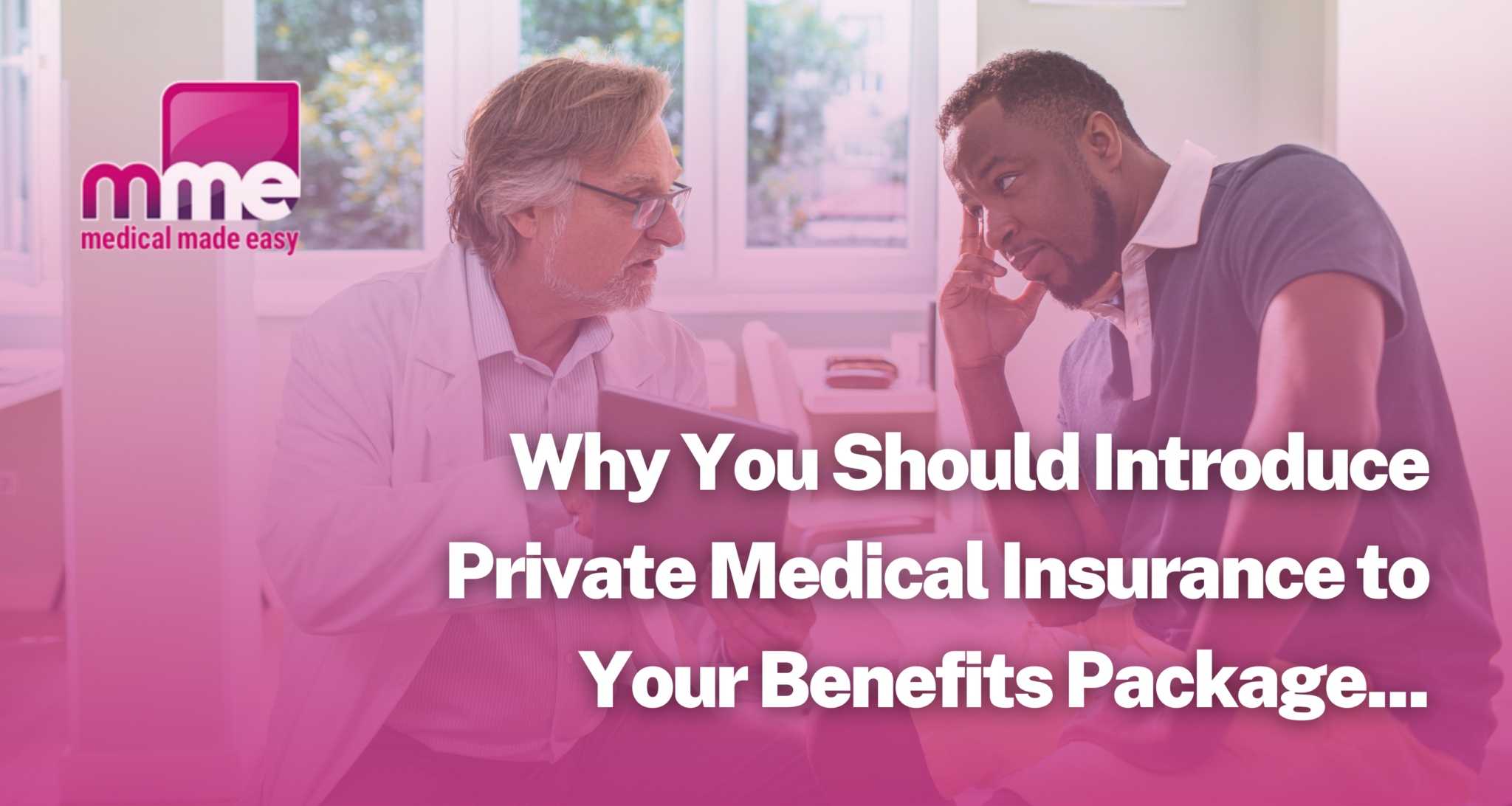 Why You Should Introduce Private Medical Insurance to Your Benefits