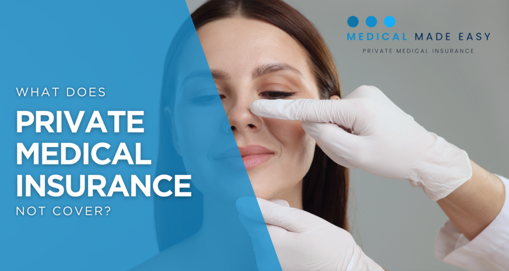 What does Private Medical Insurance Not Cover?